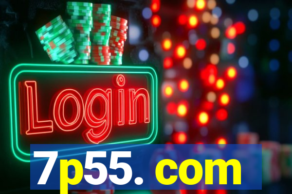 7p55. com