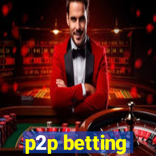 p2p betting