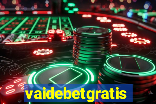 vaidebetgratis