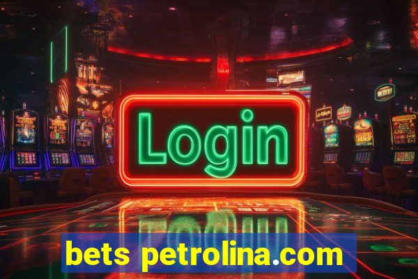 bets petrolina.com