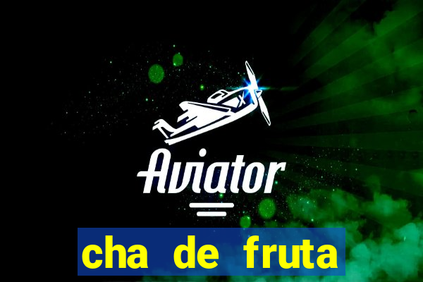 cha de fruta estrela stardew valley id stardew valley