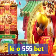 le o 555 bet