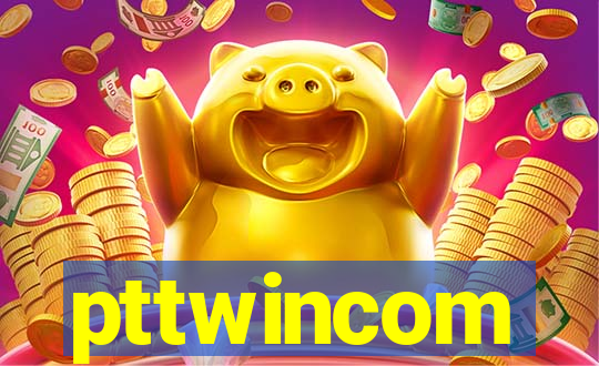pttwincom