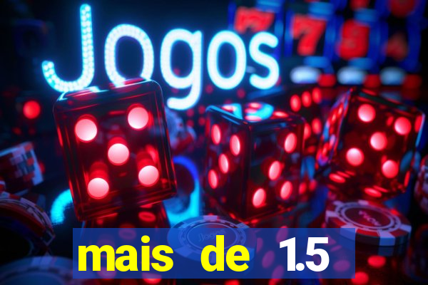 mais de 1.5 escanteios o que significa