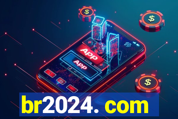 br2024. com