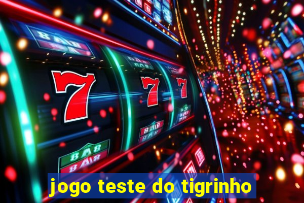 jogo teste do tigrinho
