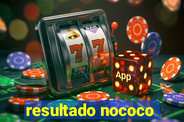 resultado nococo