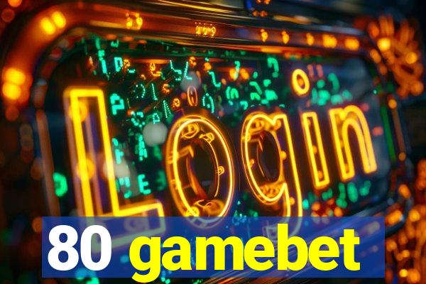 80 gamebet