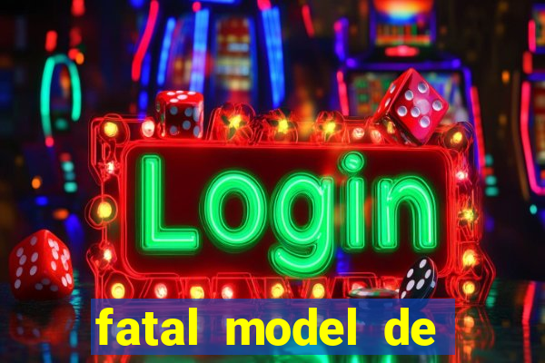 fatal model de porto alegre