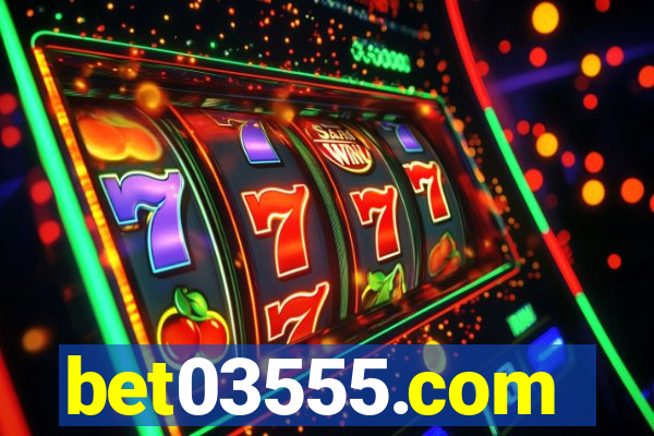 bet03555.com