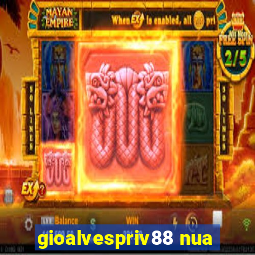 gioalvespriv88 nua
