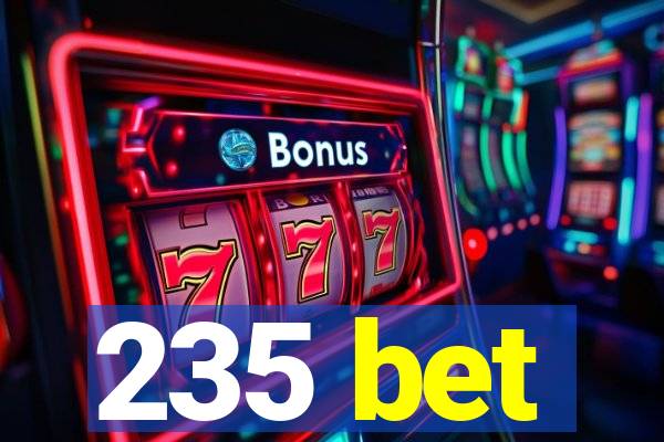 235 bet