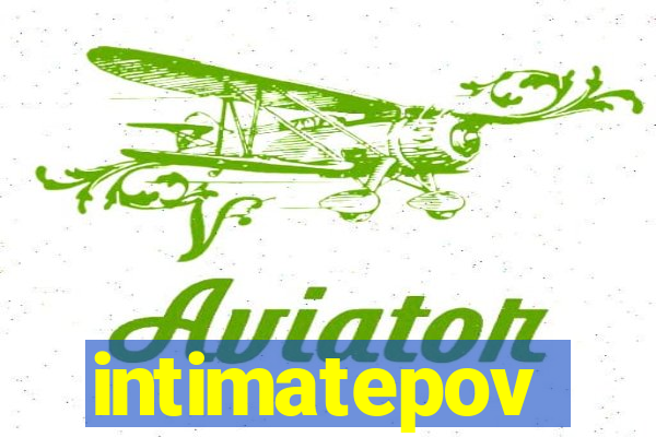 intimatepov