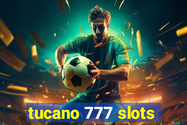 tucano 777 slots