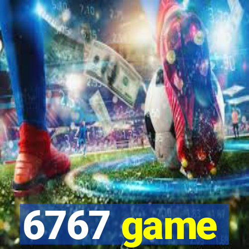 6767 game