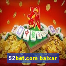 52bet.com baixar