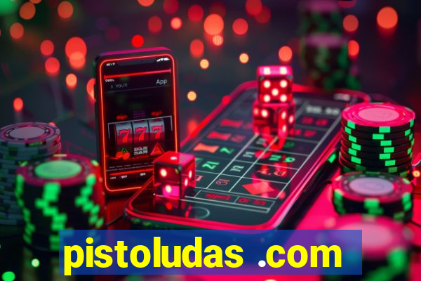 pistoludas .com