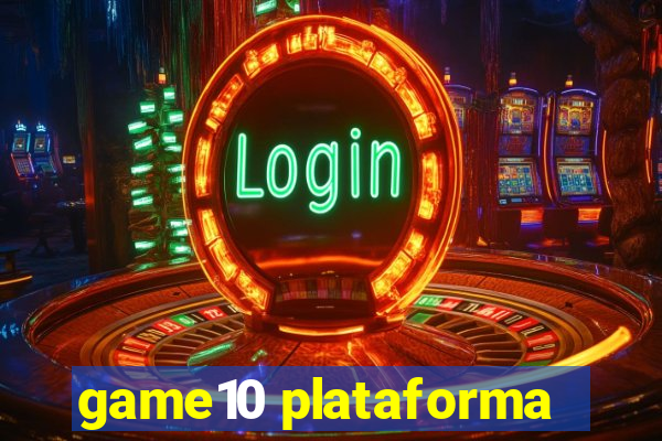 game10 plataforma