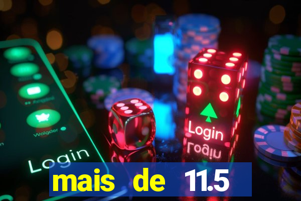 mais de 11.5 escanteios o que significa