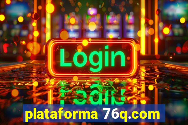 plataforma 76q.com