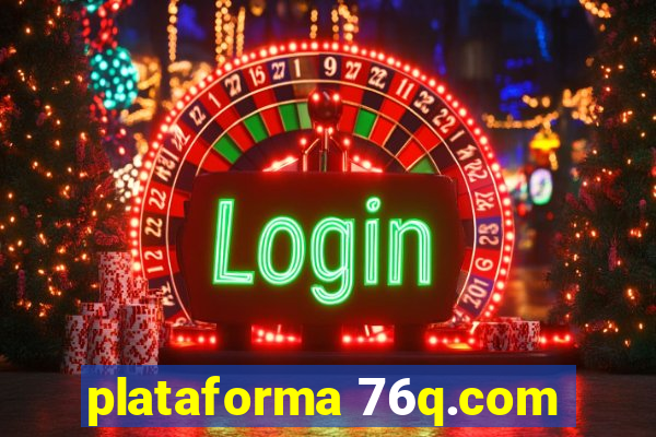 plataforma 76q.com