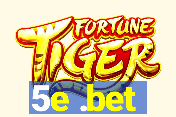 5e .bet