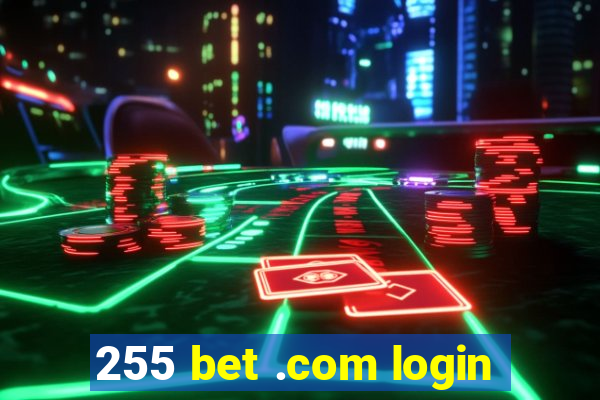 255 bet .com login