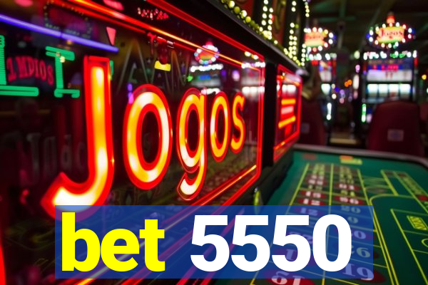 bet 5550