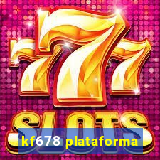 kf678 plataforma