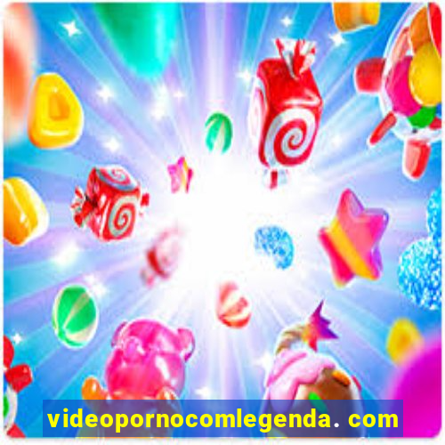 videopornocomlegenda. com