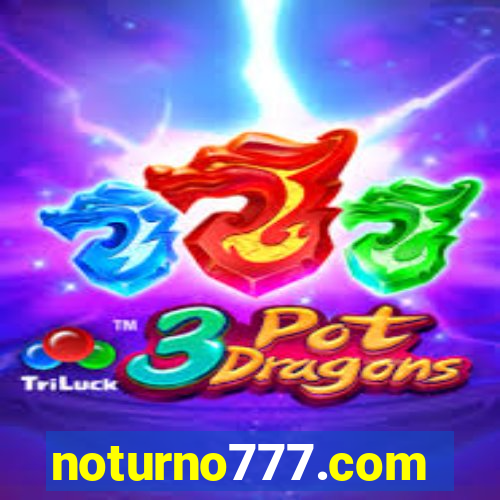 noturno777.com