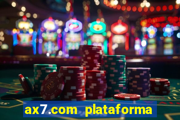 ax7.com plataforma de jogos