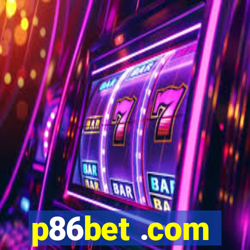 p86bet .com