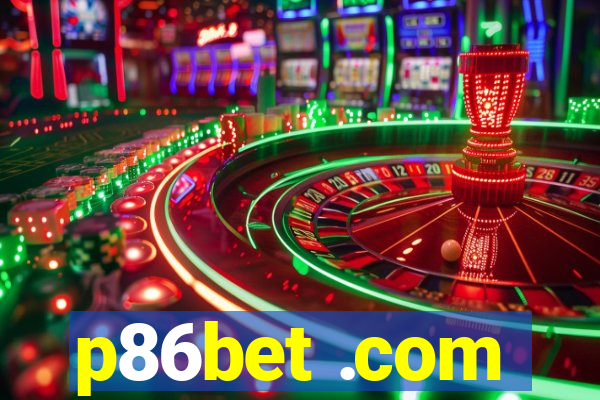 p86bet .com