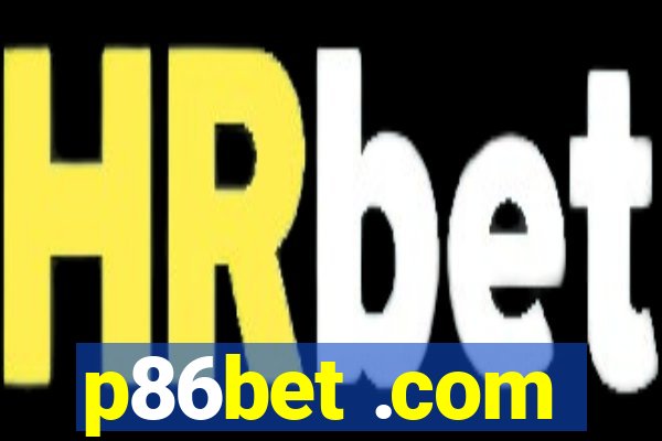 p86bet .com