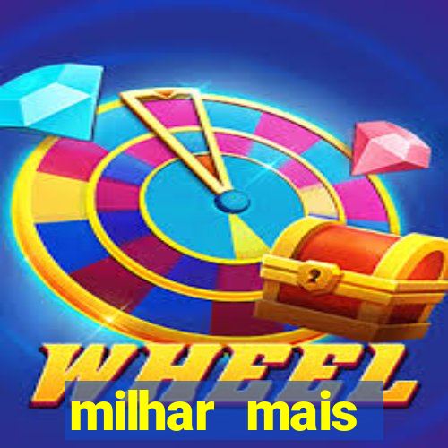 milhar mais atrasada na federal