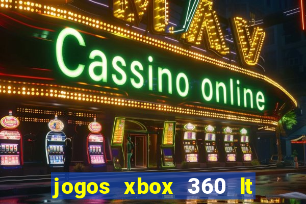 jogos xbox 360 lt 3.0 download