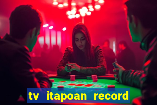 tv itapoan record bahia ao vivo online