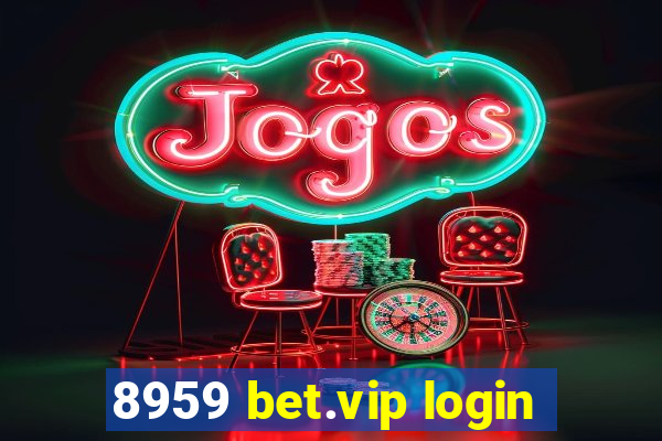 8959 bet.vip login
