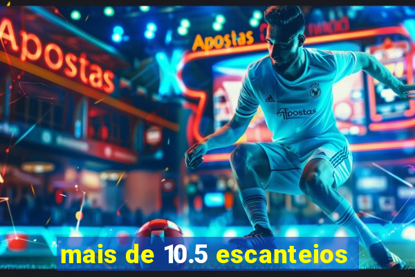 mais de 10.5 escanteios