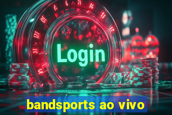 bandsports ao vivo