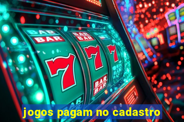 jogos pagam no cadastro