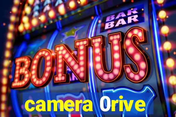 camera 0rive
