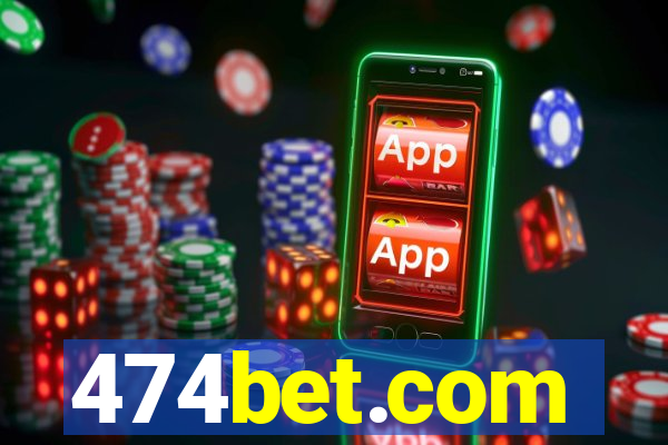 474bet.com