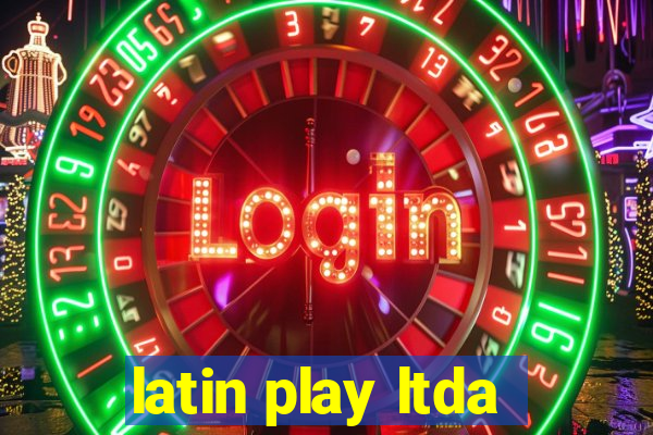 latin play ltda