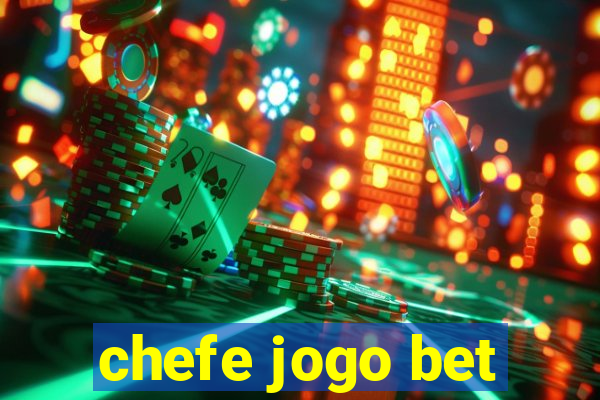 chefe jogo bet