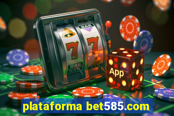 plataforma bet585.com