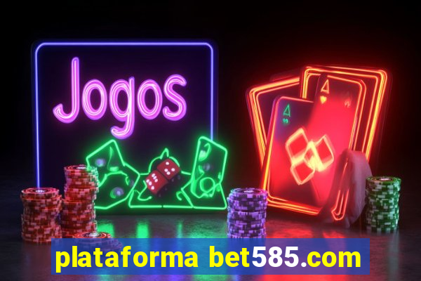 plataforma bet585.com