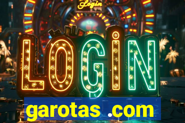 garotas .com