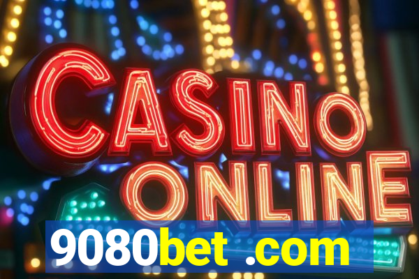 9080bet .com